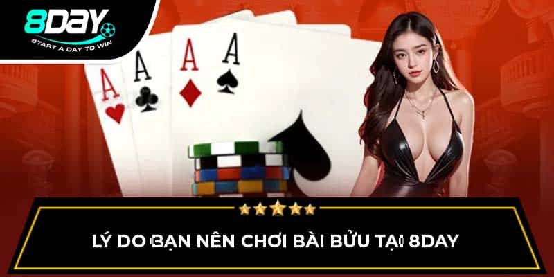 Lý do bạn nên chơi bài bửu tại 8DAY
