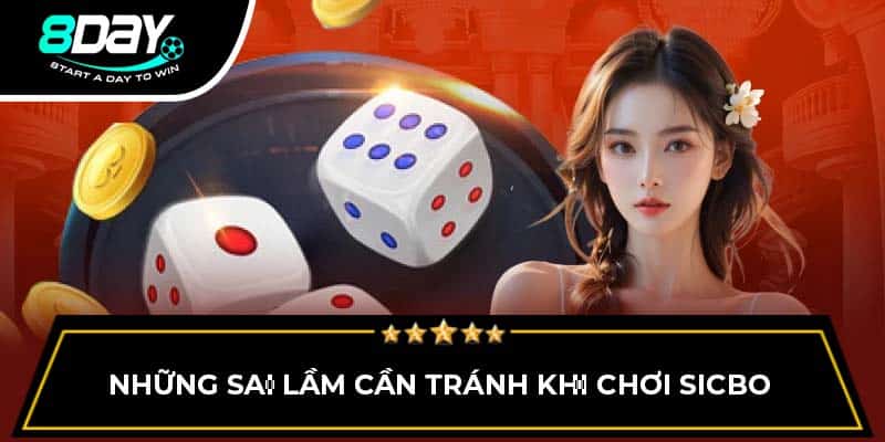 Những sai lầm cần tránh khi chơi Sicbo Những sai lầm cần tránh khi chơi Sicbo