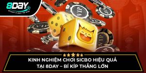 Kinh Nghiệm Chơi Sicbo Hiệu Quả Tại 8DAY – Bí Kíp Thắng Lớn