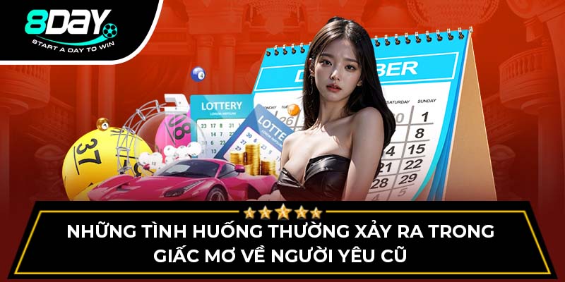 Những tình huống thường xảy ra trong giấc mơ về người yêu cũ Những tình huống thường xảy ra trong giấc mơ về người yêu cũ
