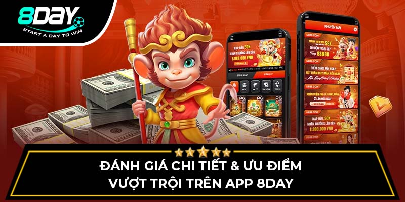 Đánh giá chi tiết &amp; ưu điểm vượt trội trên app 8DAY