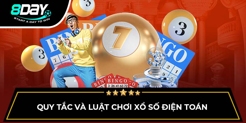 Quy tắc và luật chơi xổ số điện toán